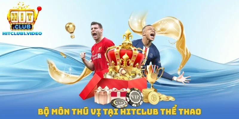 Bộ môn thú vị tại Hitclub thể thao