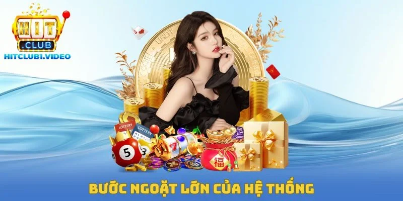 Bước ngoặt lớn của hệ thống