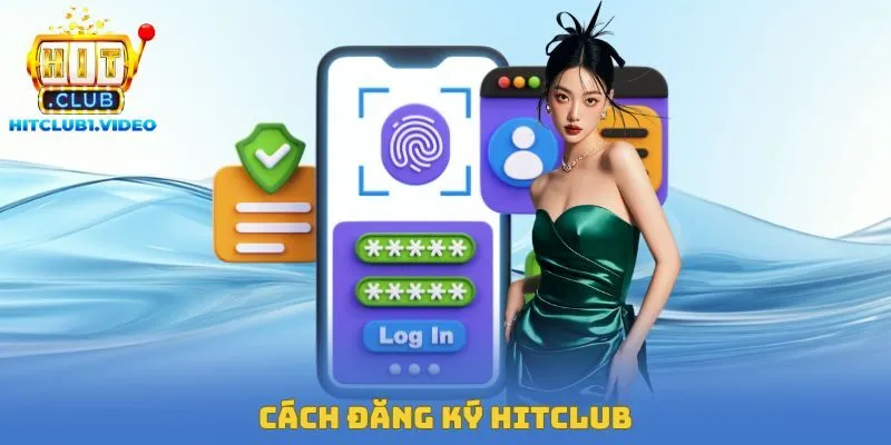 Cách đăng ký Hitclub