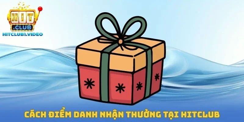 Cách Điểm Danh Nhận Thưởng Tại Hitclub – Thao Tác Đơn Giản