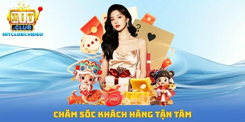 Chăm sóc khách hàng tận tâm