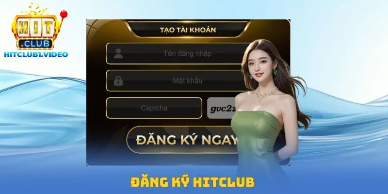 Đăng Ký Hitclub – Mở Ra Cơ Hội Săn Thưởng Tại Đơn Vị Uy Tín