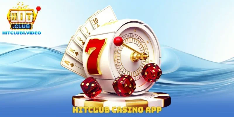 Hitclub Casino App – Trải Nghiệm Cá Cược Ở Đa Dạng Bộ Môn