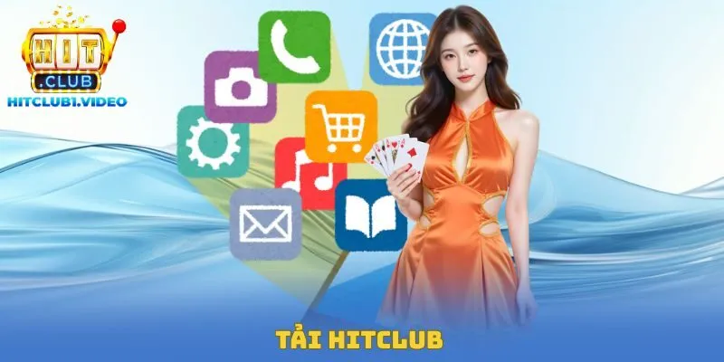 Tải Hitclub – Cài Đặt Ứng Dụng Và Săn Thưởng Mọi Lúc Mọi Nơi