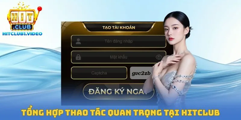 Tổng hợp thao tác quan trọng tại Hitclub