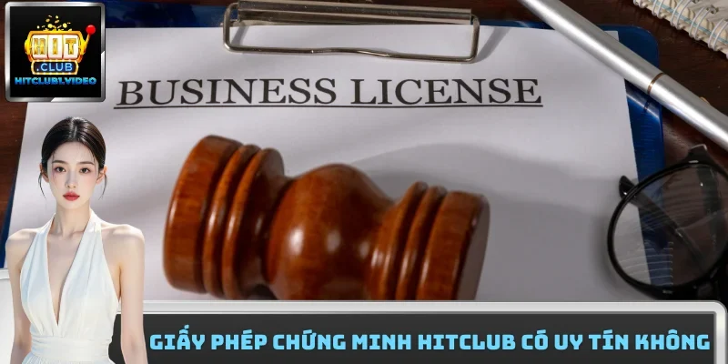 Giấy phép chứng minh HitClub có uy tín không