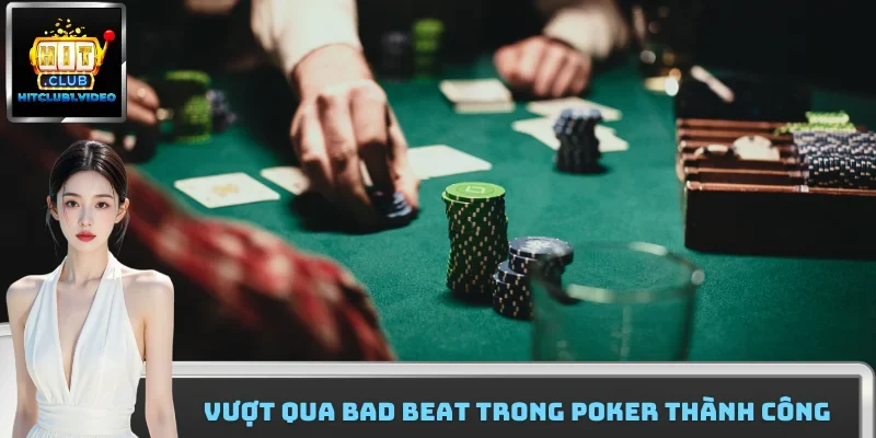 Vượt qua bad beat trong poker thành công
